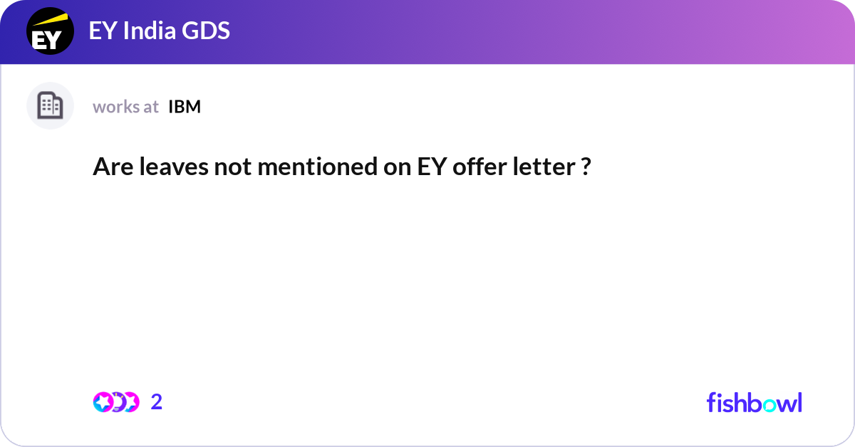 Are leaves not mentioned on ey offer letter fishbowl