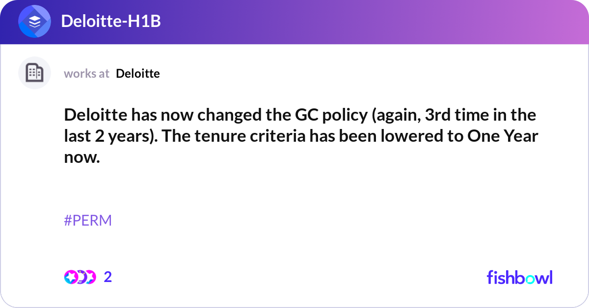 Deloitte has now changed the GC policy (again, 3rd... | Fishbowl
