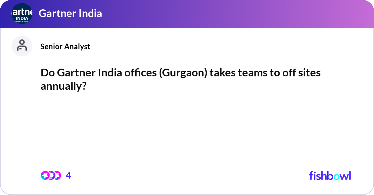 Do Gartner India offices (Gurgaon) takes teams to Fishbowl