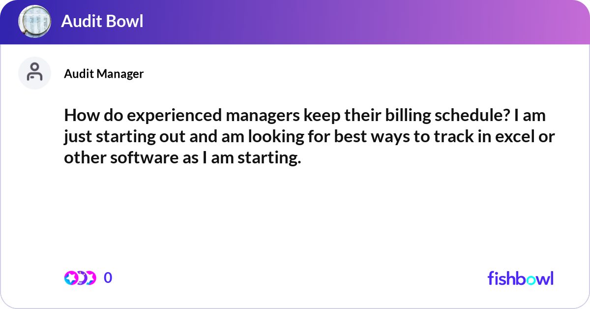 How do experienced managers keep their billing sch fishbowl