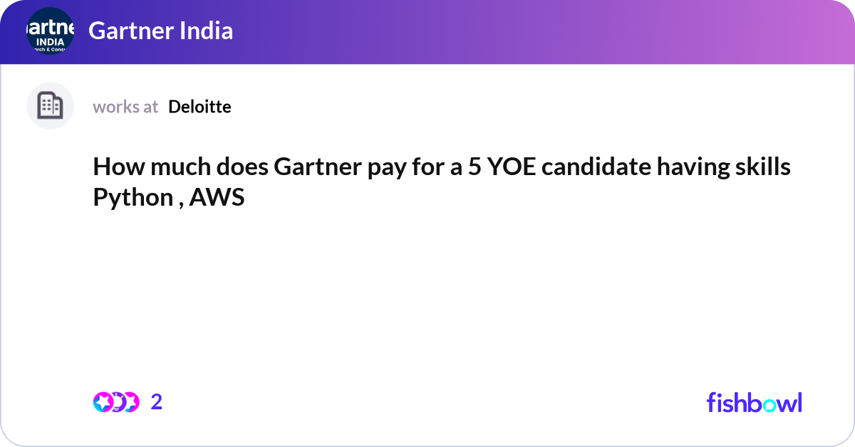 How much does Gartner pay for a 5 YOE candidate ha... Fishbowl