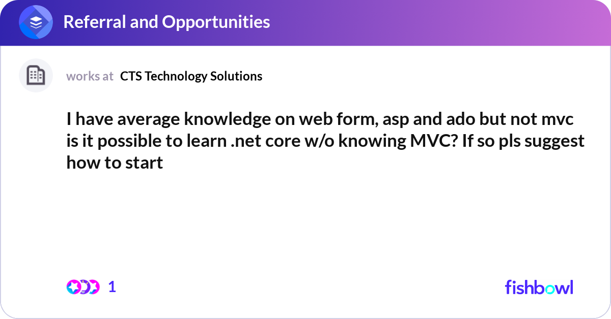 I have average knowledge on web form asp and ado fishbowl
