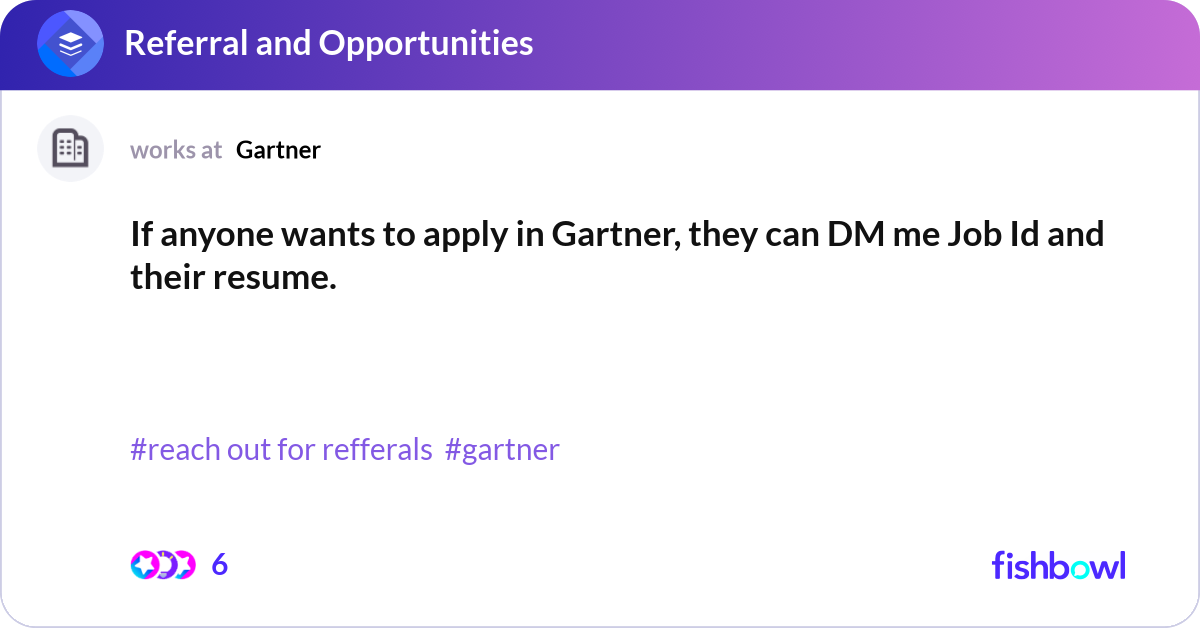 If anyone wants to apply in Gartner, they can DM m... Fishbowl