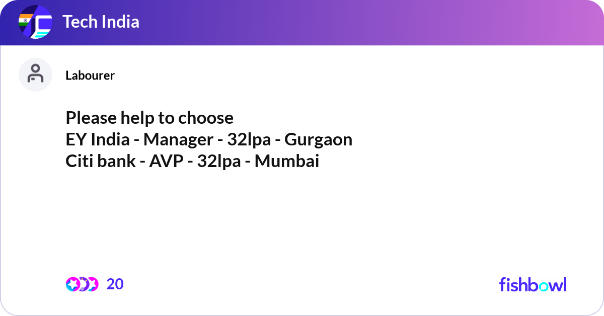 Please Help To Choose EY India Manager 32lpa Fishbowl please-help-to-choose-ey-india-manager-32lpa-fishbowl