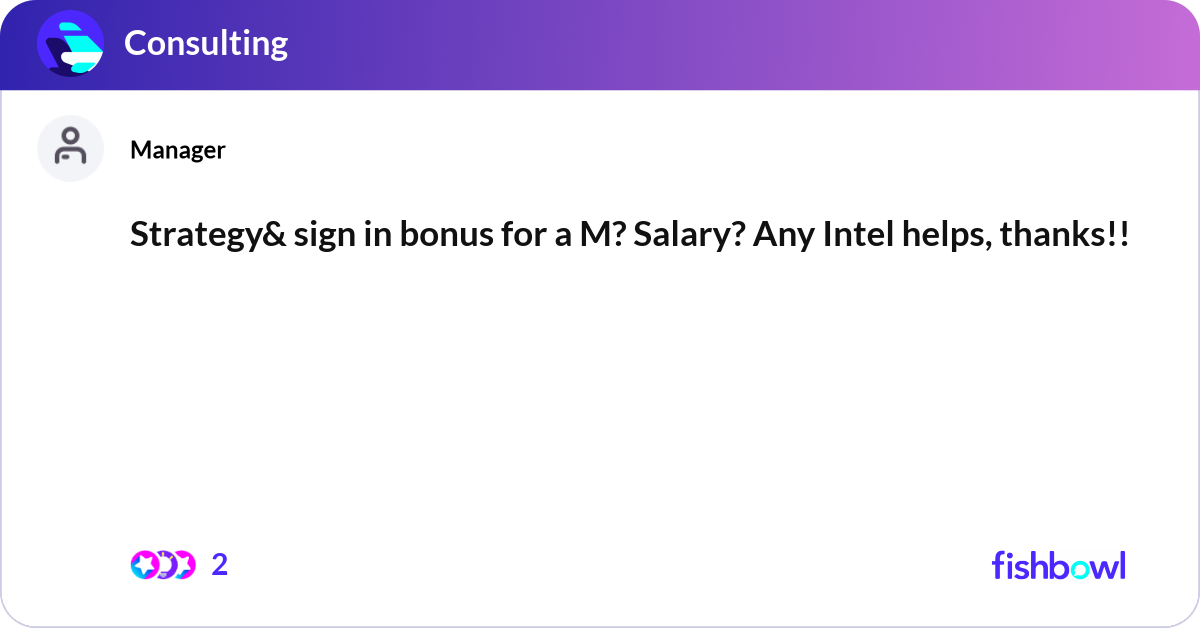 Strategy& sign in bonus for a M? Salary? Any Intel... Fishbowl