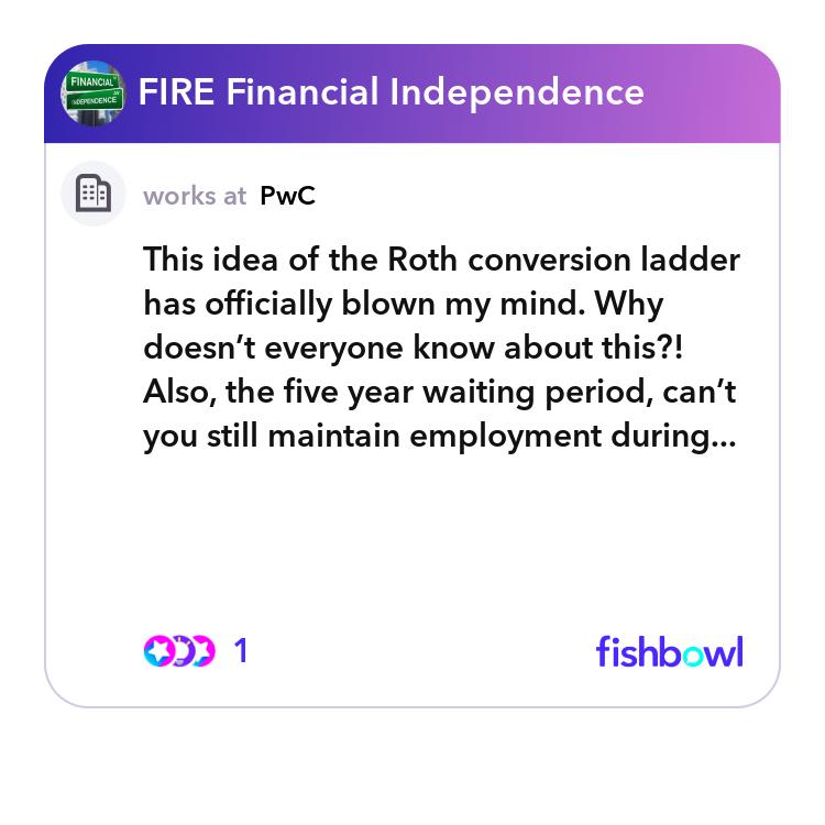 This idea of the Roth conversion ladder has officially blown my mind