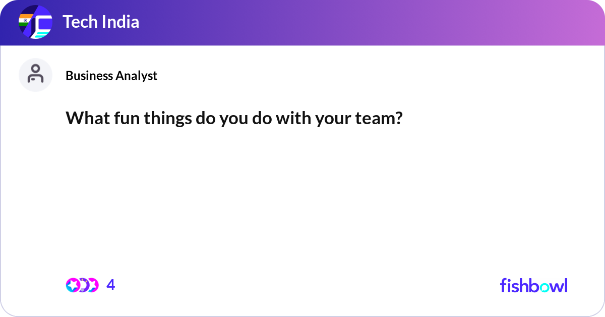 What Fun Things Do You Do With Your Team Fishbowl What Fun Things Do You Do With Your Team Fishbowl