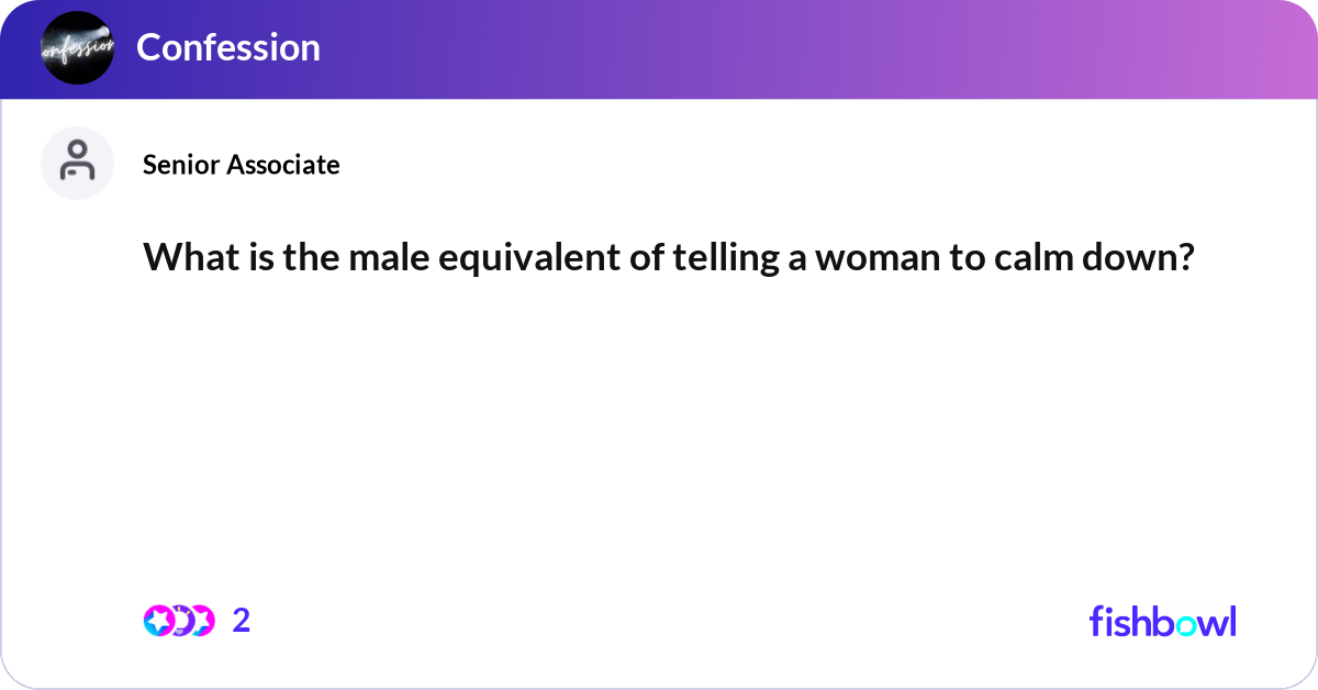 what-is-the-male-equivalent-of-telling-a-woman-to-fishbowl