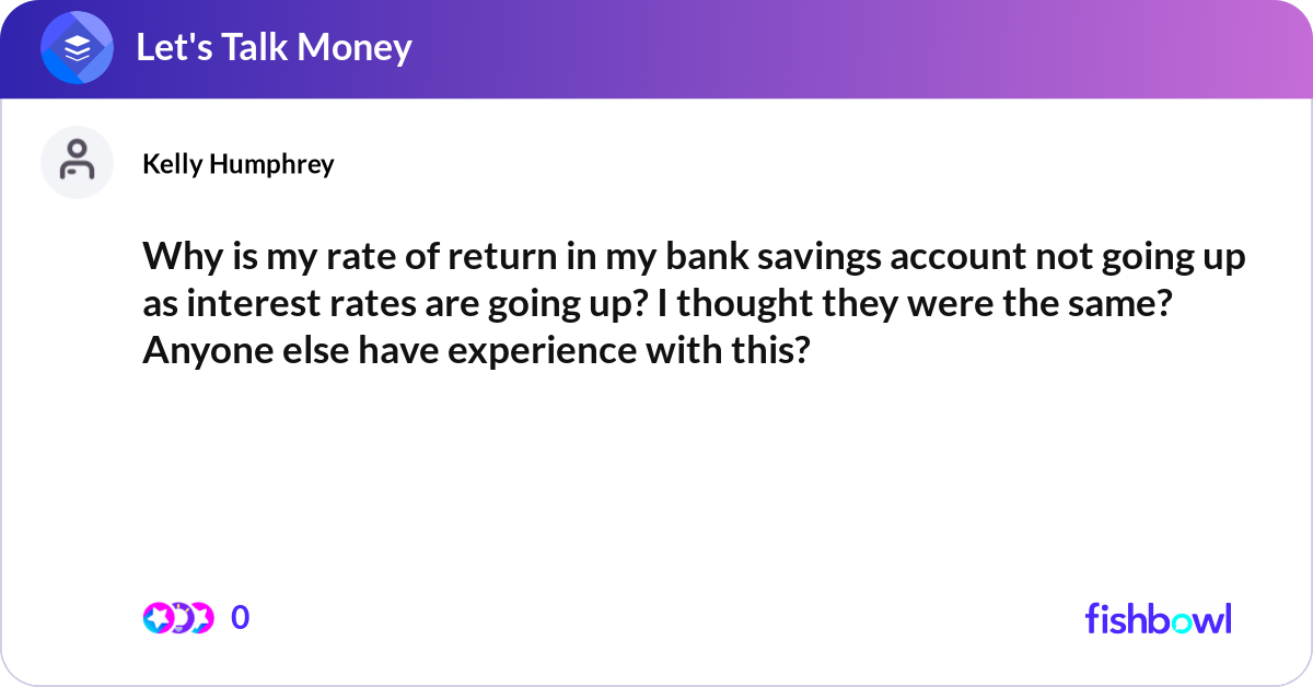 why-is-my-rate-of-return-in-my-bank-savings-accoun-fishbowl